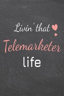 Book cover for Livin' That Telemarketer Life