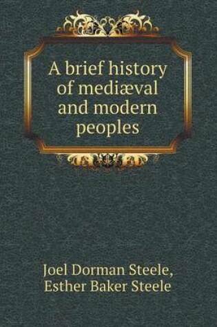 Cover of A brief history of mediæval and modern peoples