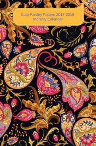 Cover of Cute Paisley Pattern 2017-18 Monthly Calendar