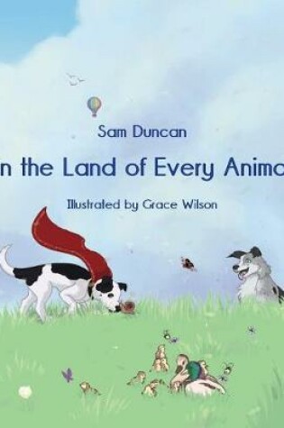 Cover of In the Land of Every Animal