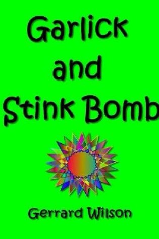 Cover of Garlic and Stink Bomb