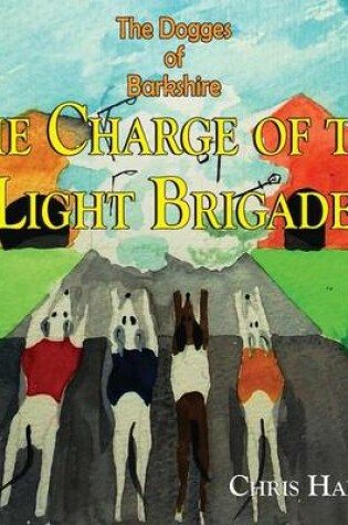 Cover of The Dogges of Barkshire - The Charge of the Light Brigade