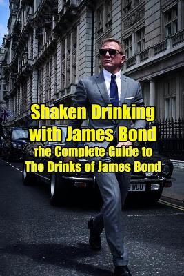 Book cover for Shaken Drinking with James Bond