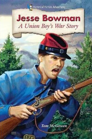 Cover of Jesse Bowman: A Union Boy's War Story