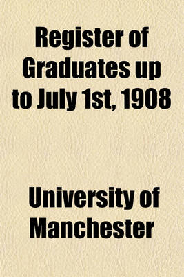 Book cover for Register of Graduates Up to July 1st, 1908