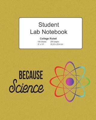 Book cover for Because Science Student Lab Lined Notebook
