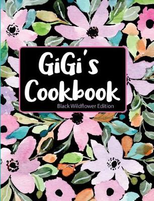 Book cover for GiGi's Cookbook Black Wildflower Edition