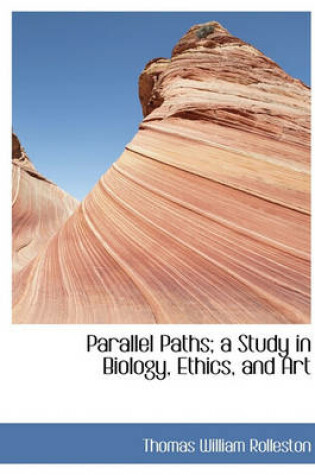 Cover of Parallel Paths; A Study in Biology, Ethics, and Art