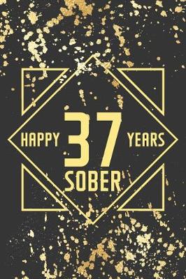 Book cover for Happy 37 Years Sober