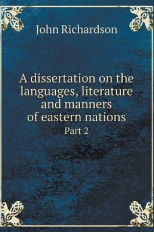Cover of A dissertation on the languages, literature and manners of eastern nations Part 2