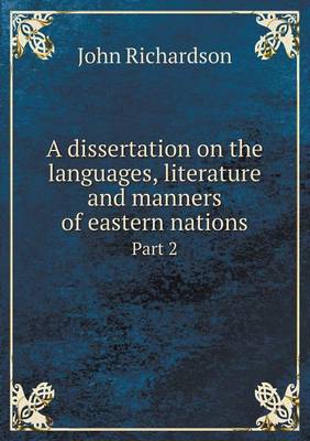 Book cover for A dissertation on the languages, literature and manners of eastern nations Part 2