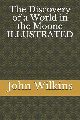 Book cover for The Discovery of a World in the Moone ILLUSTRATED