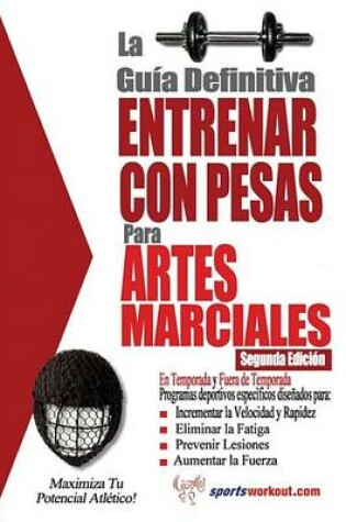 Cover of La Gu a Definitiva - Entrenar Con Pesas Para Artes Marciales