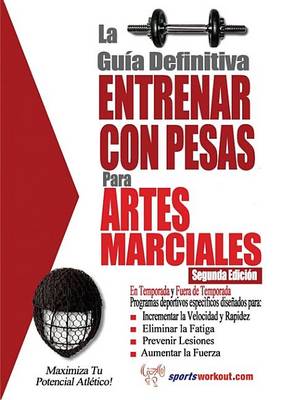 Cover of La Gu a Definitiva - Entrenar Con Pesas Para Artes Marciales
