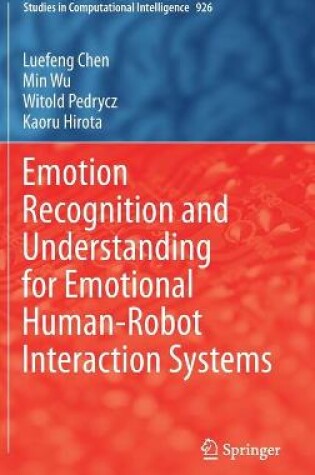 Cover of Emotion Recognition and Understanding for Emotional Human-Robot Interaction Systems