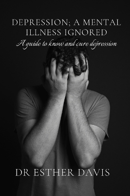 Book cover for Depression; A Mental Illness Ignored