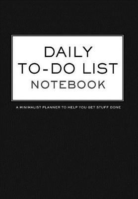 Book cover for Daily To-Do List Notebook a Minimalist Planner to Help You Get Stuff Done