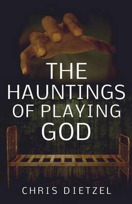 Book cover for The Hauntings of Playing God