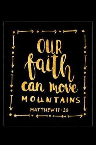 Cover of Our Faith Can Move Mountains