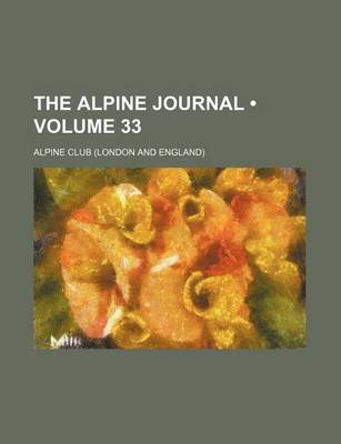 Book cover for The Alpine Journal (Volume 33 )