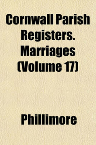 Cover of Cornwall Parish Registers. Marriages (Volume 17)