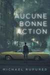 Book cover for Aucune Bonne Action (Translation)