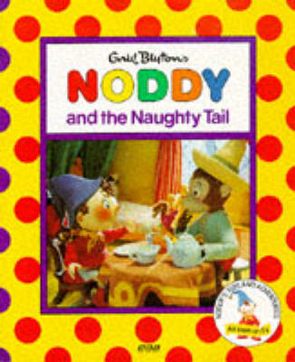 Cover of Noddy and the Naughty Tail