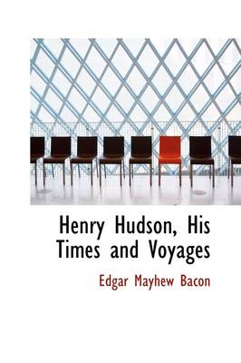 Book cover for Henry Hudson, His Times and Voyages