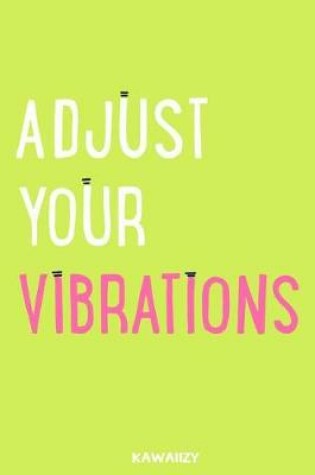 Cover of Adjust Your Vibrations