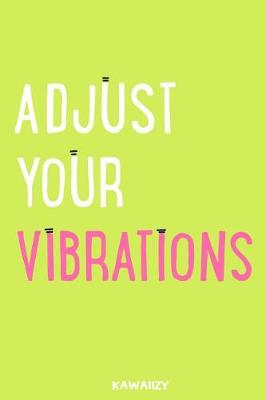 Book cover for Adjust Your Vibrations