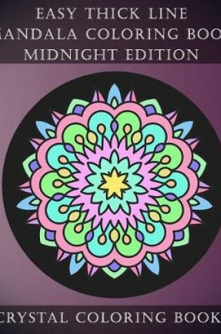 Cover of Easy Thick Line Mandala Coloring Book Midnight Edition