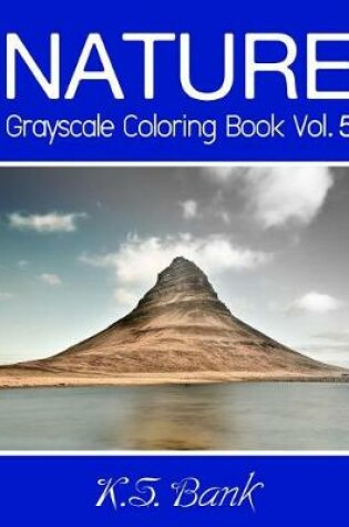 Cover of Nature Grayscale Coloring Book Vol. 5