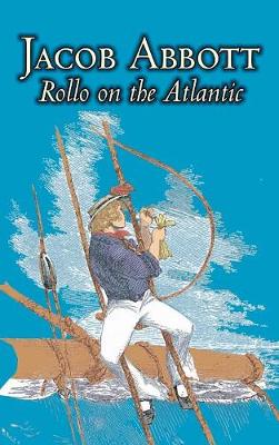 Book cover for Rollo on the Atlantic by Jacob Abbott, Juvenile Fiction, Action & Adventure, Historical