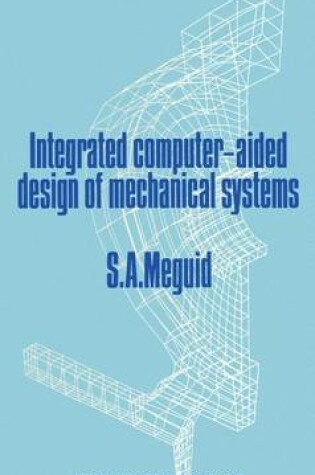 Cover of Integrated Computer-Aided Design of Mechanical Systems