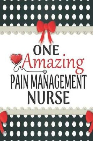 Cover of One Amazing Pain Management Nurse
