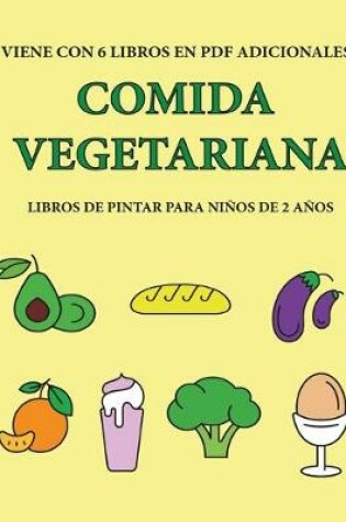 Cover of Libros de pintar para ninos de 2 anos (Comida vegetariana)