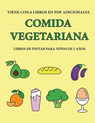 Cover of Libros de pintar para ninos de 2 anos (Comida vegetariana)