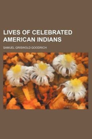 Cover of Lives of Celebrated American Indians