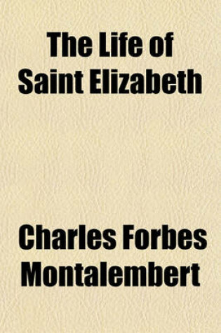 Cover of The Life of Saint Elizabeth