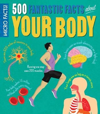 Cover of Micro Facts! 500 Fantastic Facts about Your Body