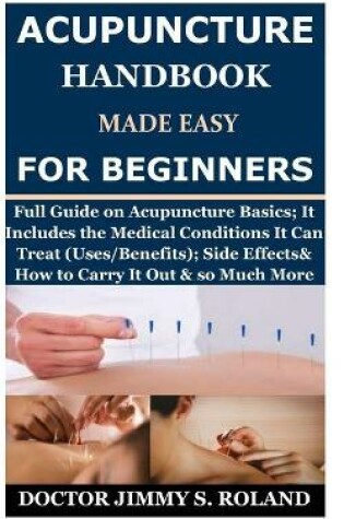 Cover of Acupuncture Handbook Made Easy for Beginners