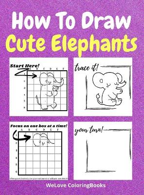 Book cover for How To Draw Cute Elephants