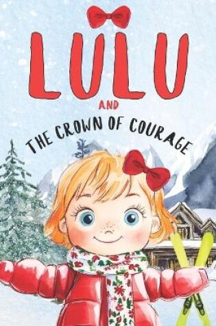 Cover of Lulu and The Crown of Courage