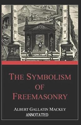 Book cover for The Symbolism Of Freemasonry Annotated