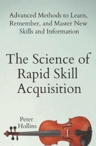 Cover of The Science of Rapid Skill Acquisition