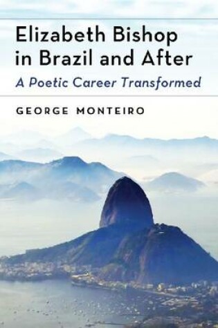 Cover of Elizabeth Bishop in Brazil and After