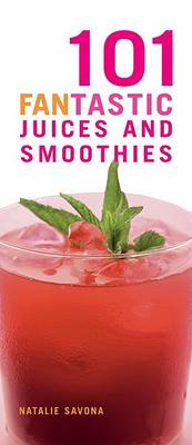 Cover of 101 Fantastic Juices and Smoothies