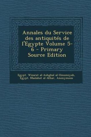 Cover of Annales Du Service Des Antiquites de L'Egypte Volume 5-6