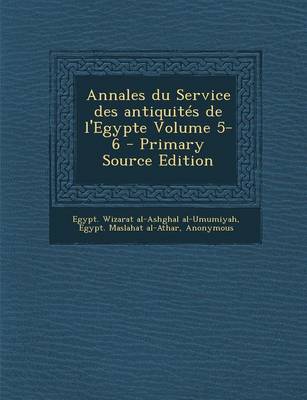 Book cover for Annales Du Service Des Antiquites de L'Egypte Volume 5-6