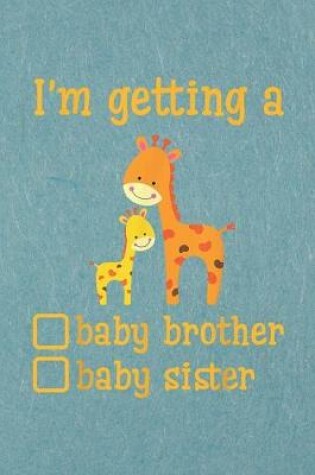 Cover of Im getting a baby brother baby sister